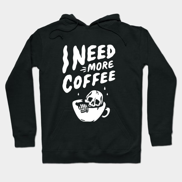 I Need More Coffee Hoodie by AbundanceSeed